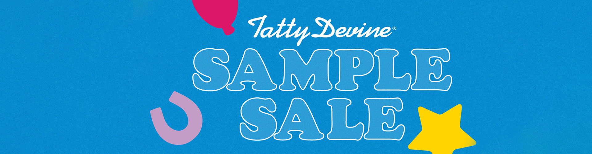Tatty Devine Sample Sale.