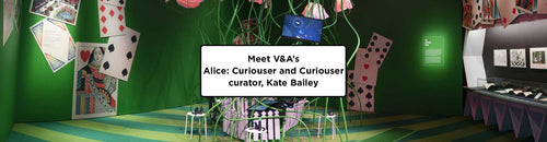 Meet Kate Bailey curator of V&A's Alice: Curiouser and Curiouser