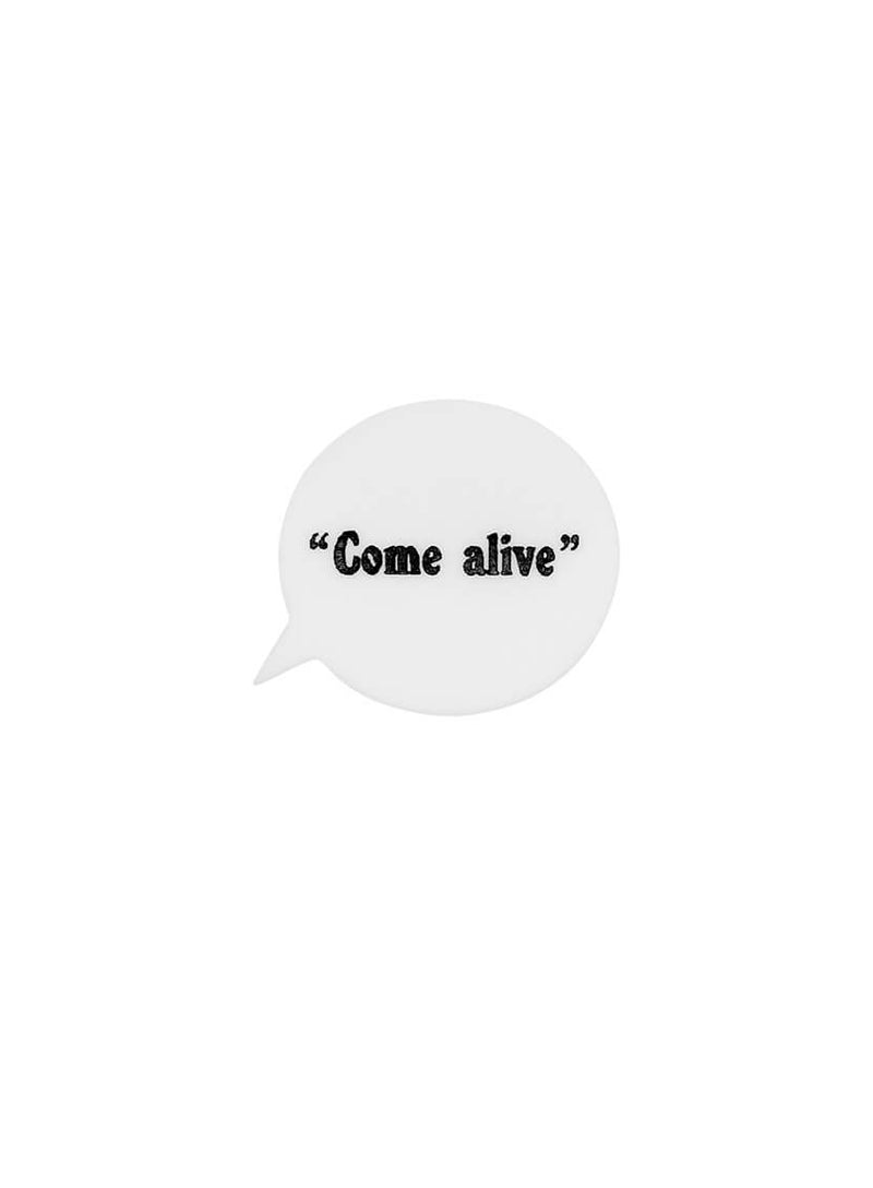 Pulp Speech Bubble Brooch - Come Alive