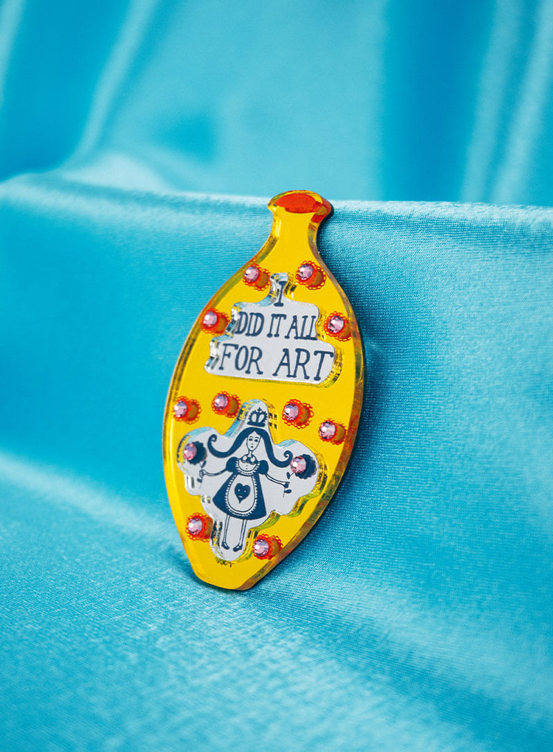 I Did It All For Art Vase Brooch