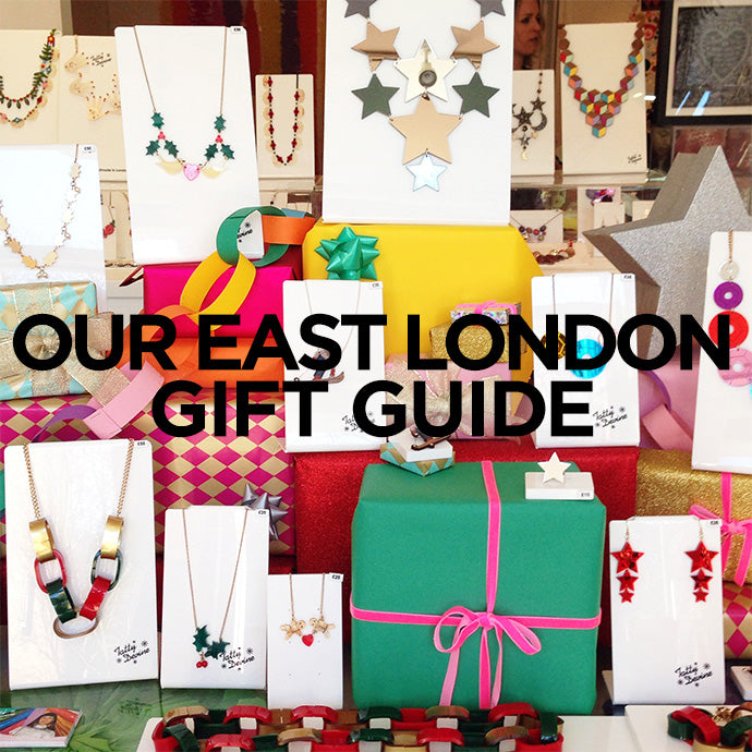 OUR EAST LONDON CHRISTMAS GIFT GUIDE