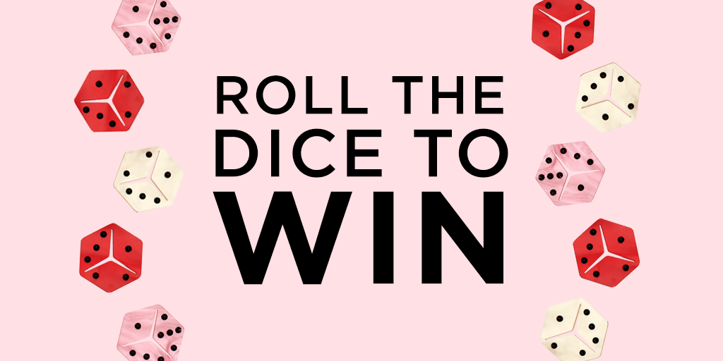 Roll the Dice to WIN