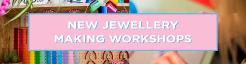 Jewellery Making Workshops 2019