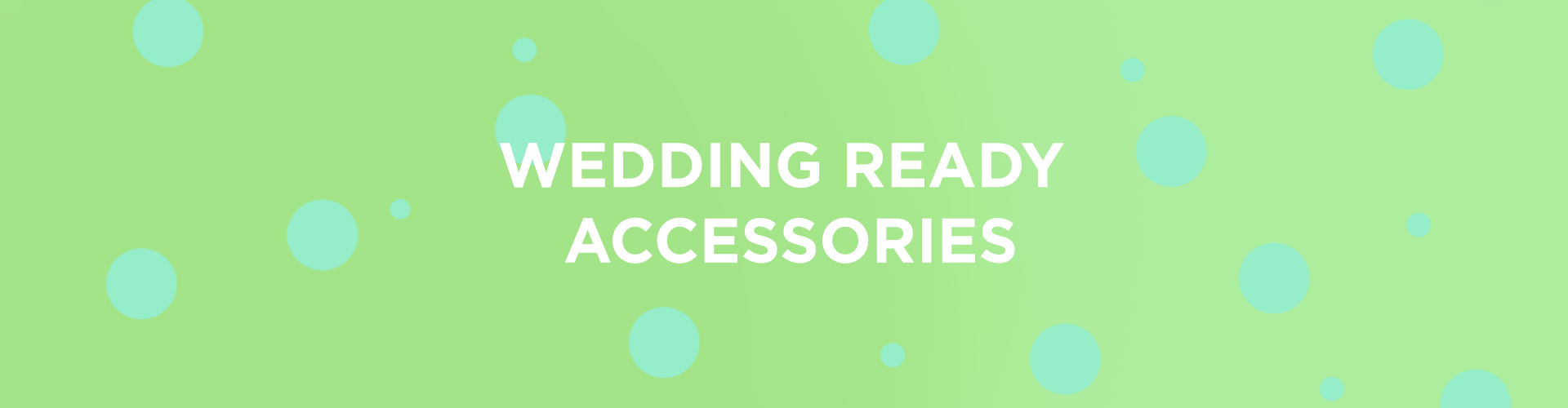 Wedding Ready Accessories
