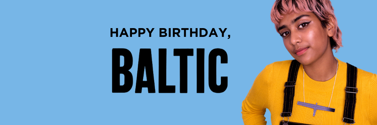 Happy birthday, BALTIC!
