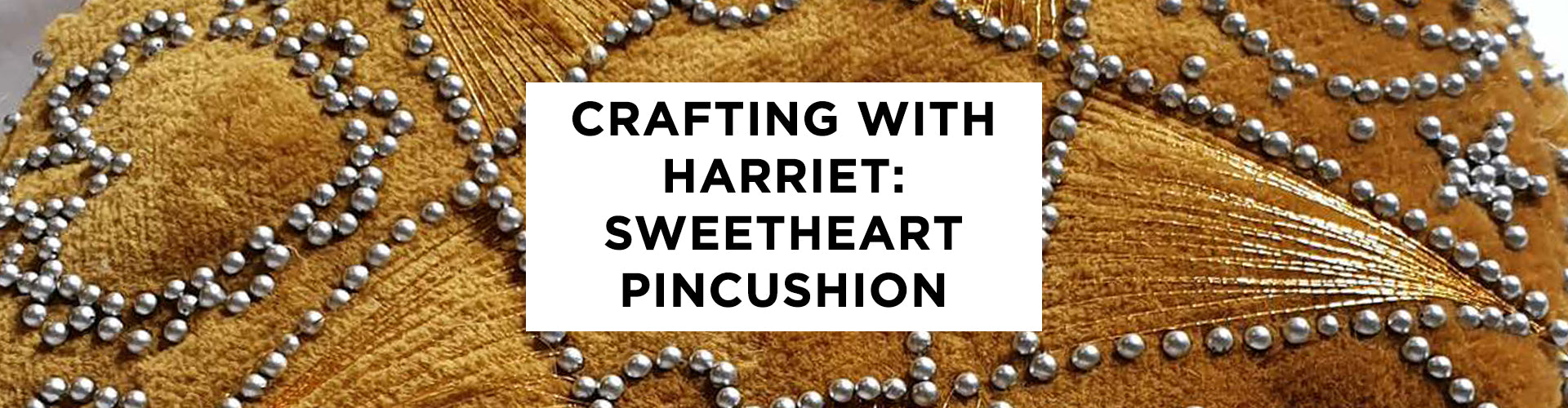 Crafting at Home with Harriet: Sweetheart Pincushion