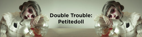 Double Trouble: Petitedoll