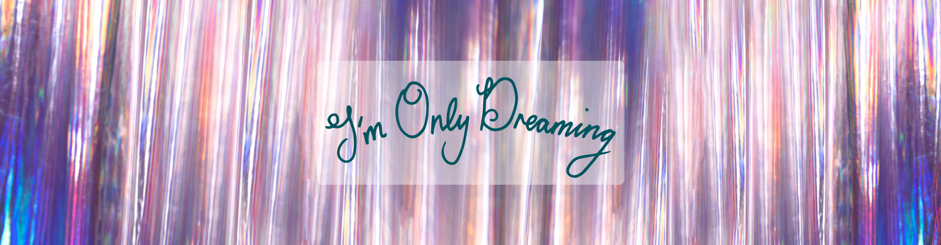 AW21: I'm Only Dreaming