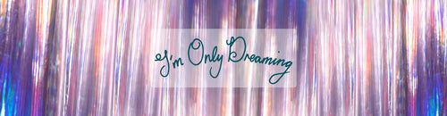 AW21: I'm Only Dreaming