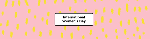 International Women's Day: Ways to Celebrate