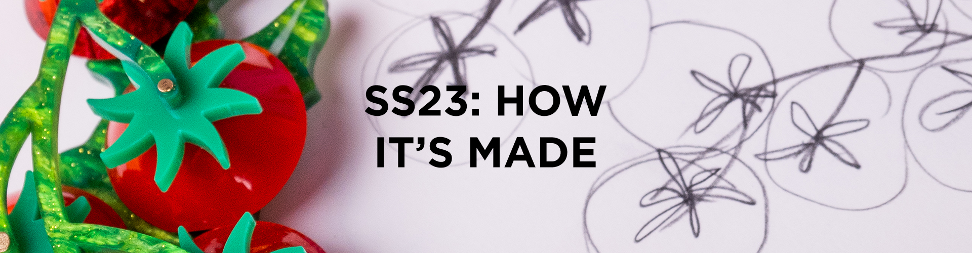 SS23: How It's Made