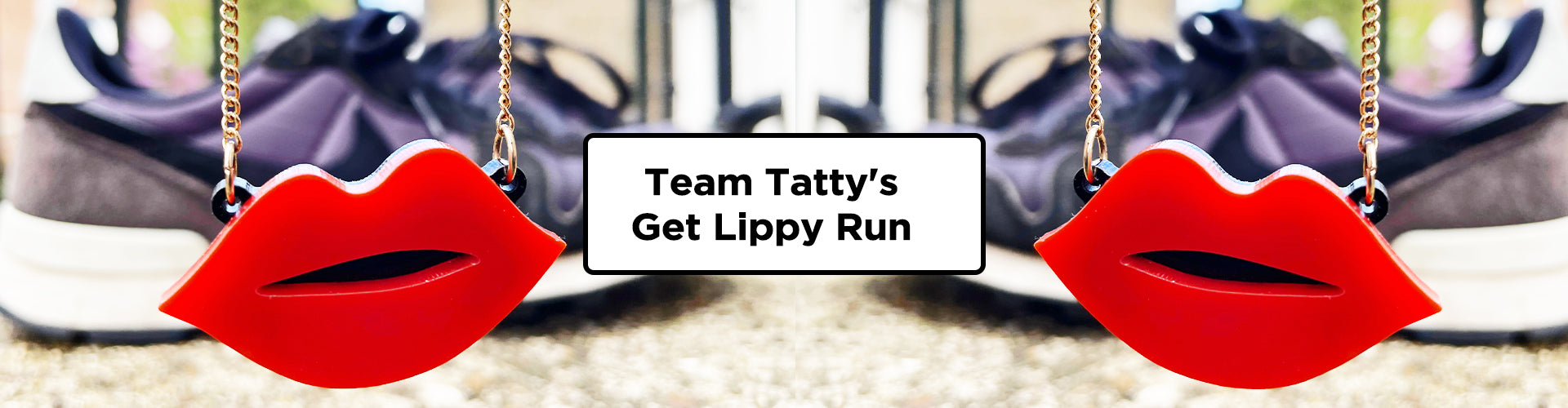 Team Tatty's Get Lippy Run