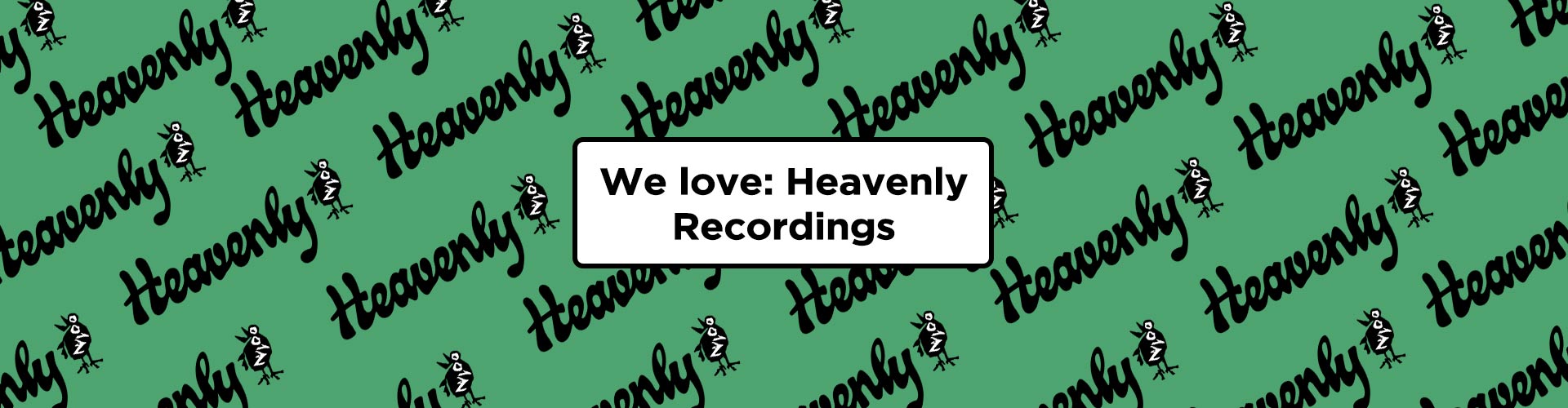 We Love: Heavenly Recordings