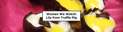 Women We Watch: Lily from Truffle Pig