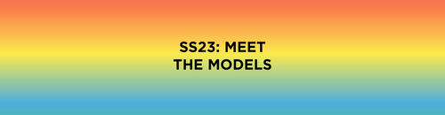 SS23: Meet the Models