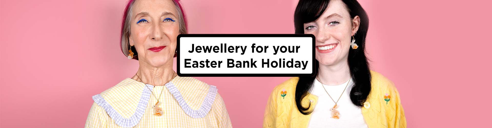 Jewellery for your Easter Bank Holiday