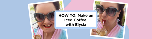 HOW TO: Make an Iced Coffee with Elysia
