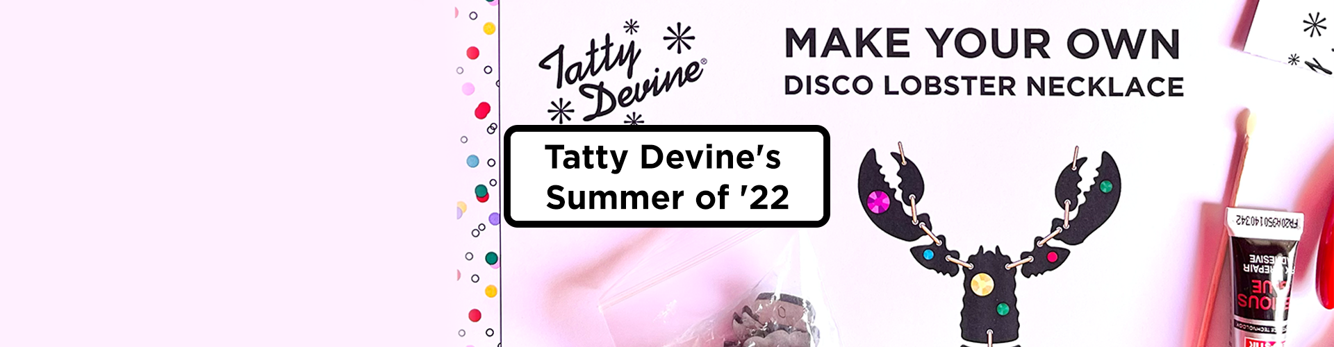 Tatty Devine's Summer of '22