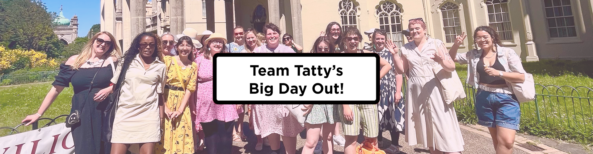 Team Tatty's BIG DAY OUT!