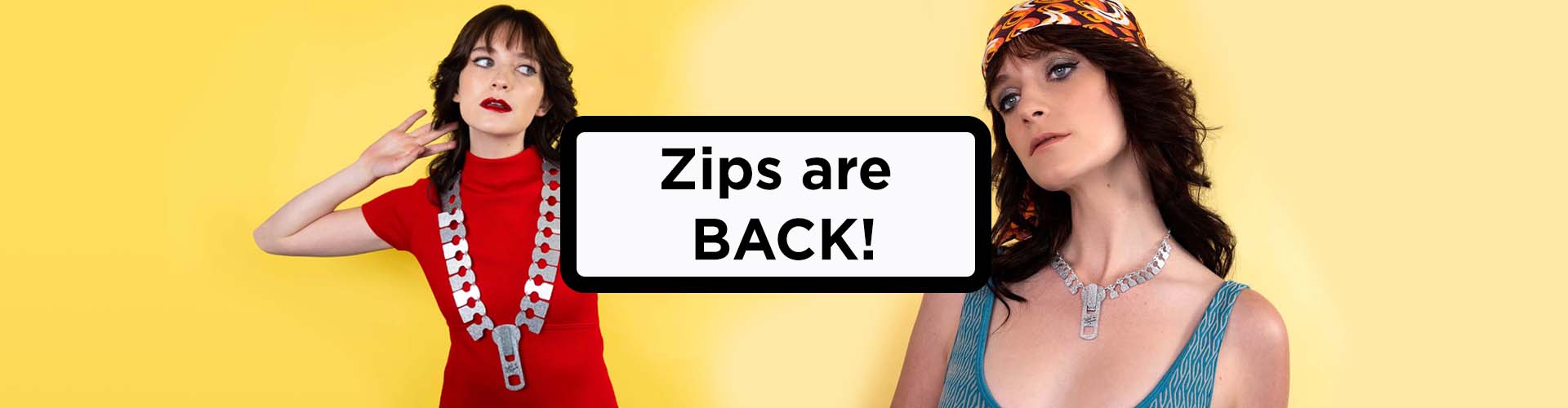 Zips are BACK!