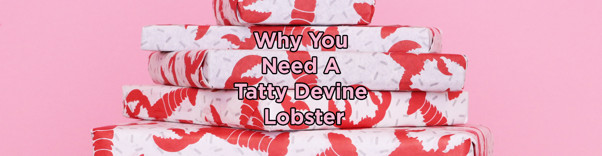 Why You Need A Tatty Devine Lobster
