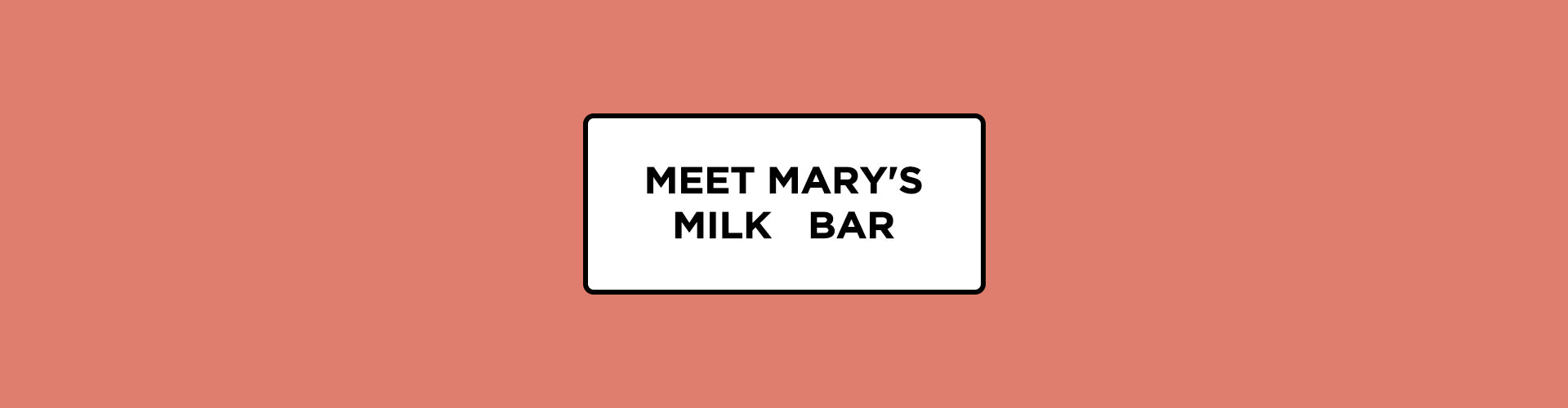 Meet: Mary's Milk Bar