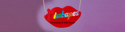Misshapes: The Making of Tatty Devine