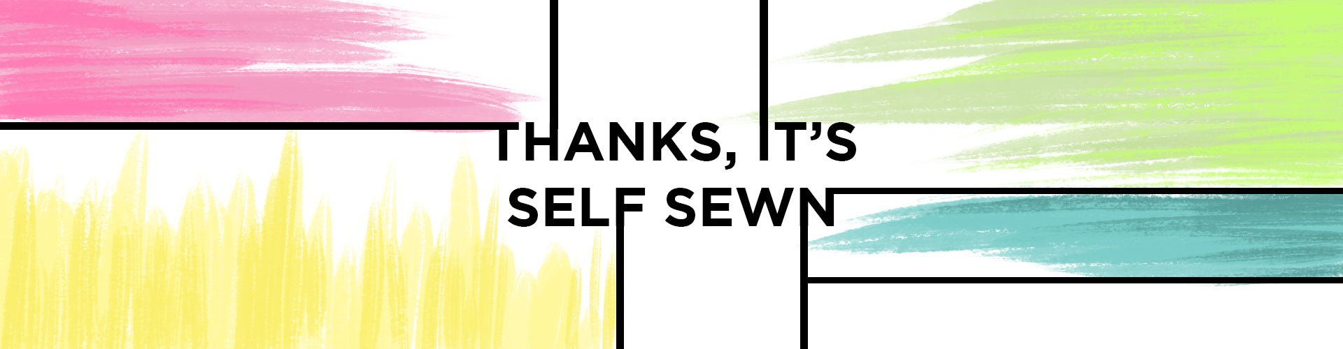 Thanks, It's Self Sewn!