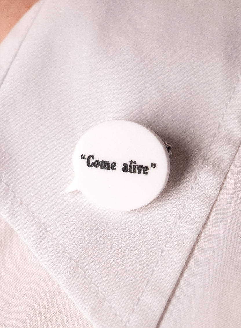 Pulp Speech Bubble Brooch - Come Alive