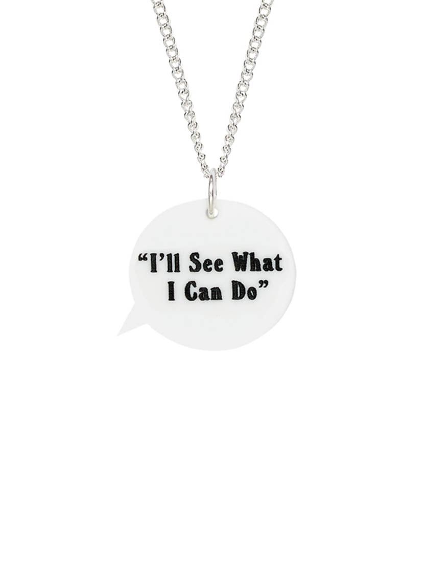 Pulp Speech Bubble Necklace - I'll See What I Can Do