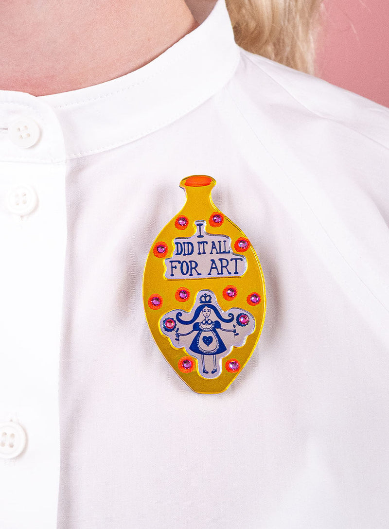I Did It All For Art Vase Brooch