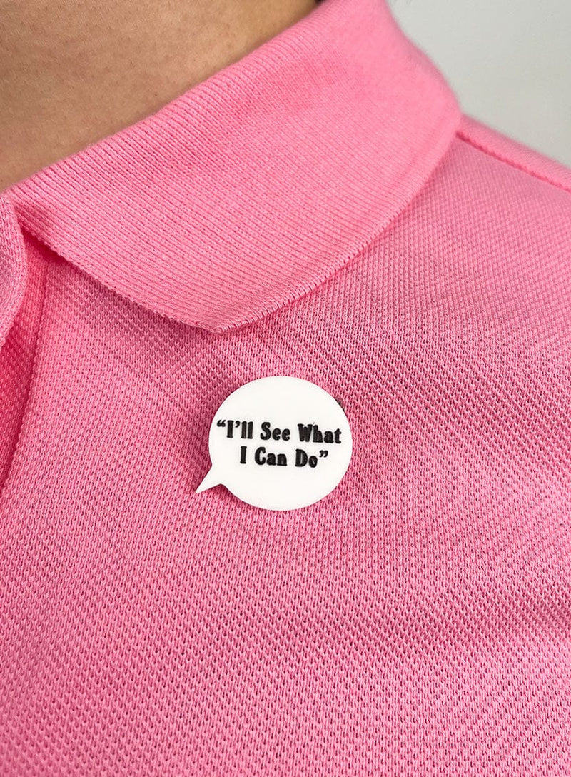 Tatty Devine x Pulp Pulp Speech Bubble Brooch - I'll See What I Can Do